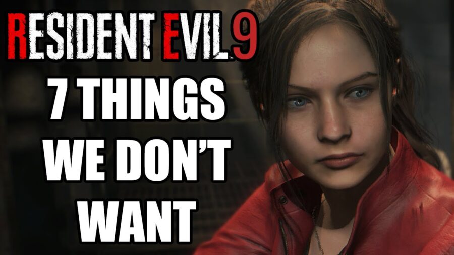Resident Evil 9 - 7 Things We DON'T Want