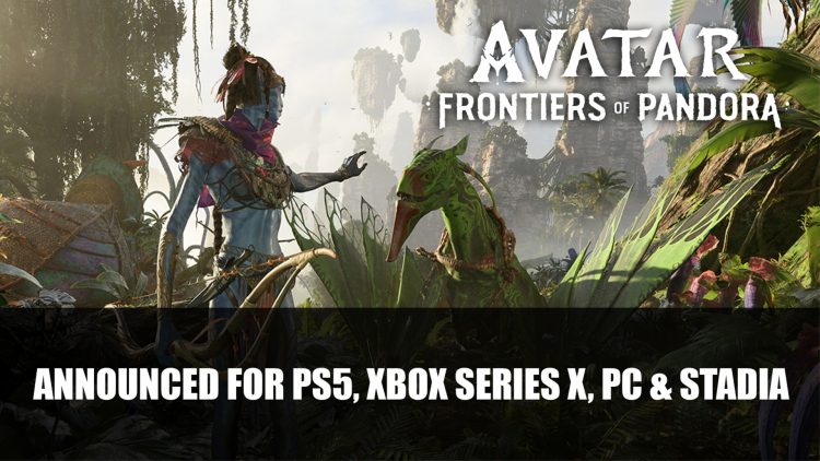 Avatar: Frontiers of Pandora Announced for PS5, Xbox Series X, PC and Stadia