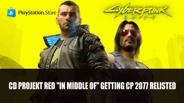 CD Projekt Red Are Currently In the Process of Relisting Cyberpunk 2077 on Playstation Store