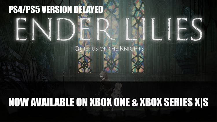 Ender Lilies: Quietus of the Knights Now Available on Xbox Series and Xbox One; PS4 & PS5 Version Delayed to Q3 2024