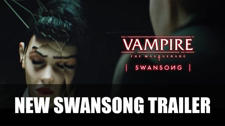 Vampire The Masquerade – Swansong New Trailer