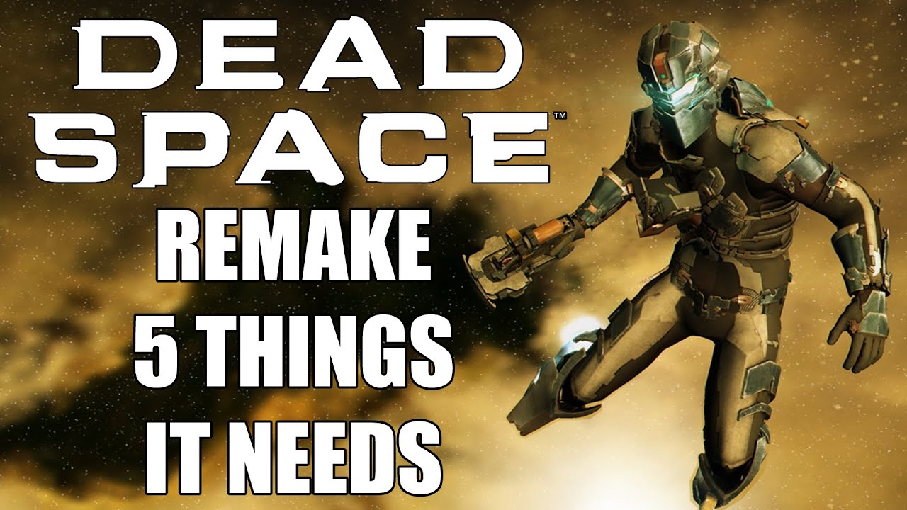 Dead Space 1 Remake - 5 BIG Things It NEEDS