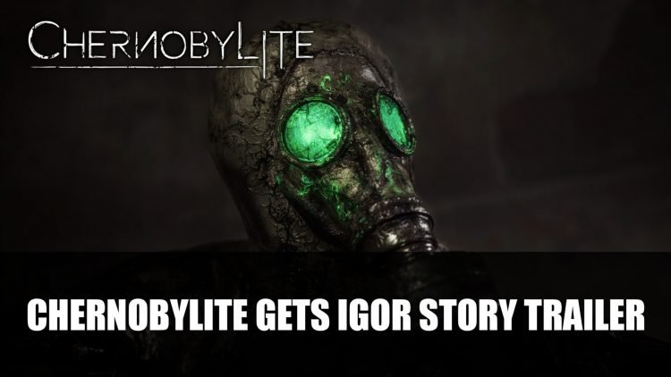 Chernobylite Gets Igor Story Trailer