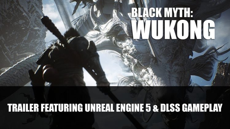 Black Myth: WuKong Receives Impressive Trailer Featuring Unreal Engine 5 & DLSS Gameplay