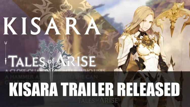 Tales of Arise Kisara Trailer Released